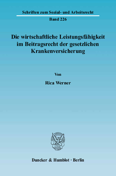 Die wirtschaftliche Leistungsfähigkeit im Beitragsrecht der gesetzlichen Krankenversicherung Die wirtschaftliche Leistungsfähigkeit im Beitragsrecht der gesetzlichen Krankenversicherung