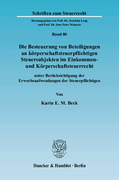 Die Besteuerung von Beteiligungen an körperschaftsteuerpflichtigen Steuersubjekten im Einkommen- und Körperschaftsteuerrecht Die Besteuerung von Beteiligungen an körperschaftsteuerpflichtigen Steuersubjekten im Einkommen- und Körperschaftsteuerrecht