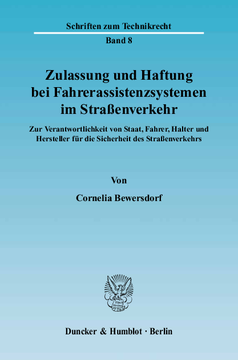 Zulassung und Haftung bei Fahrerassistenzsystemen im Straßenverkehr Zulassung und Haftung bei Fahrerassistenzsystemen im Straßenverkehr