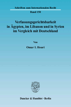 Verfassungsgerichtsbarkeit in Ägypten, im Libanon und in Syrien im Vergleich mit Deutschland Verfassungsgerichtsbarkeit in Ägypten, im Libanon und in Syrien im Vergleich mit Deutschland