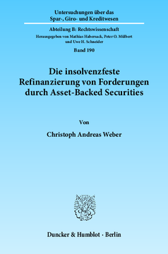 Die insolvenzfeste Refinanzierung von Forderungen durch Asset-Backed Securities Die insolvenzfeste Refinanzierung von Forderungen durch Asset-Backed Securities