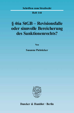 § 46a StGB – Revisionsfalle oder sinnvolle Bereicherung des Sanktionenrechts? § 46a StGB – Revisionsfalle oder sinnvolle Bereicherung des Sanktionenrechts?