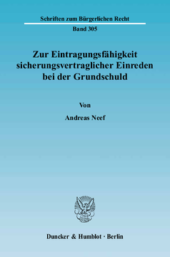 Zur Eintragungsfähigkeit sicherungsvertraglicher Einreden bei der Grundschuld Zur Eintragungsfähigkeit sicherungsvertraglicher Einreden bei der Grundschuld