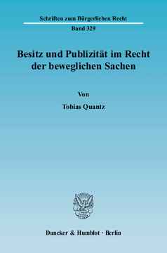 Besitz und Publizität im Recht der beweglichen Sachen Besitz und Publizität im Recht der beweglichen Sachen
