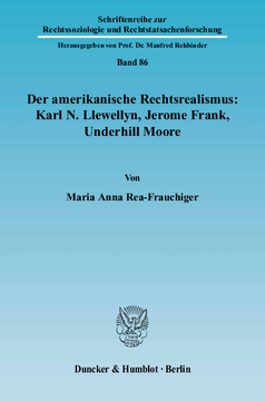 Der amerikanische Rechtsrealismus: Karl N. Llewellyn, Jerome Frank, Underhill Moore Der amerikanische Rechtsrealismus: Karl N. Llewellyn, Jerome Frank, Underhill Moore