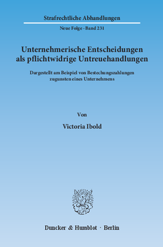 Unternehmerische Entscheidungen als pflichtwidrige Untreuehandlungen Unternehmerische Entscheidungen als pflichtwidrige Untreuehandlungen