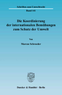 Die Koordinierung der internationalen Bemühungen zum Schutz der Umwelt