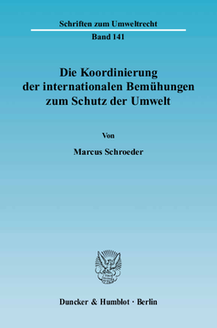 Die Koordinierung der internationalen Bemühungen zum Schutz der Umwelt Die Koordinierung der internationalen Bemühungen zum Schutz der Umwelt