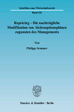 Repricing – Die nachträgliche Modifikation von Aktienoptionsplänen zugunsten des Managements Repricing – Die nachträgliche Modifikation von Aktienoptionsplänen zugunsten des Managements