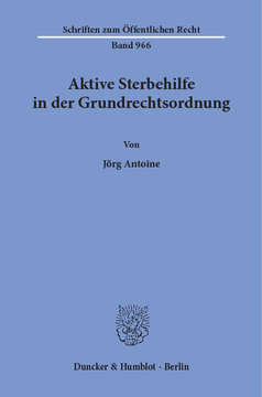 Aktive Sterbehilfe in der Grundrechtsordnung Aktive Sterbehilfe in der Grundrechtsordnung