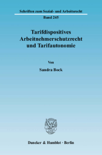 Tarifdispositives Arbeitnehmerschutzrecht und Tarifautonomie