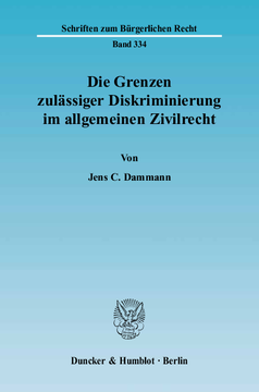 Die Grenzen zulässiger Diskriminierung im allgemeinen Zivilrecht Die Grenzen zulässiger Diskriminierung im allgemeinen Zivilrecht
