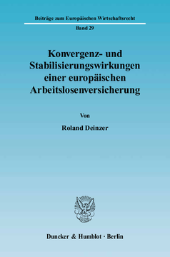 Konvergenz- und Stabilisierungswirkungen einer europäischen Arbeitslosenversicherung Konvergenz- und Stabilisierungswirkungen einer europäischen Arbeitslosenversicherung