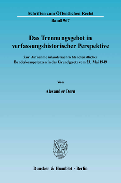 Das Trennungsgebot in verfassungshistorischer Perspektive Das Trennungsgebot in verfassungshistorischer Perspektive