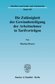 Die Zulässigkeit der Gewinnbeteiligung der Arbeitnehmer in Tarifverträgen Die Zulässigkeit der Gewinnbeteiligung der Arbeitnehmer in Tarifverträgen