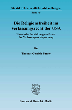Die Religionsfreiheit im Verfassungsrecht der USA Die Religionsfreiheit im Verfassungsrecht der USA