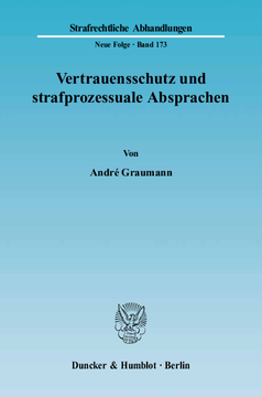 Vertrauensschutz und strafprozessuale Absprachen Vertrauensschutz und strafprozessuale Absprachen