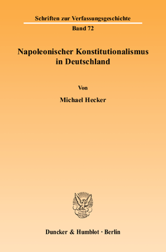 Napoleonischer Konstitutionalismus in Deutschland Napoleonischer Konstitutionalismus in Deutschland