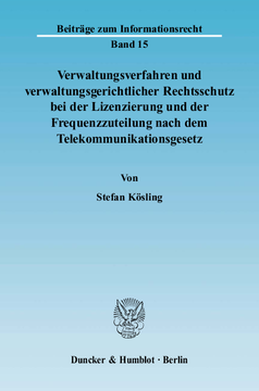 Verwaltungsverfahren und verwaltungsgerichtlicher Rechtsschutz bei der Lizenzierung und der Frequenzzuteilung nach dem Telekommunikationsgesetz Verwaltungsverfahren und verwaltungsgerichtlicher Rechtsschutz bei der Lizenzierung und der Frequenzzuteilung nach dem Telekommunikationsgesetz