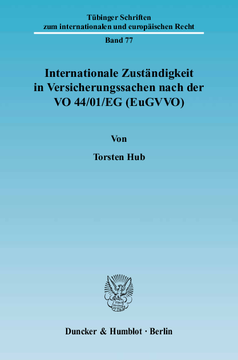 Internationale Zuständigkeit in Versicherungssachen nach der VO 44/01/EG (EuGVVO) Internationale Zuständigkeit in Versicherungssachen nach der VO 44/01/EG (EuGVVO)