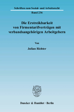 Die Erstreikbarkeit von Firmentarifverträgen mit verbandsangehörigen Arbeitgebern Die Erstreikbarkeit von Firmentarifverträgen mit verbandsangehörigen Arbeitgebern