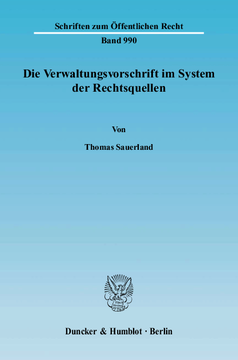 Die Verwaltungsvorschrift im System der Rechtsquellen Die Verwaltungsvorschrift im System der Rechtsquellen