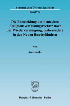 Die Entwicklung des deutschen »Religionsverfassungsrechts« nach der Wiedervereinigung, insbesondere in den Neuen Bundesländern Die Entwicklung des deutschen »Religionsverfassungsrechts« nach der Wiedervereinigung, insbesondere in den Neuen Bundesländern