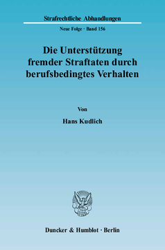 Die Unterstützung fremder Straftaten durch berufsbedingtes Verhalten Die Unterstützung fremder Straftaten durch berufsbedingtes Verhalten