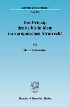 Das Prinzip des ne bis in idem im europäischen Strafrecht Das Prinzip des ne bis in idem im europäischen Strafrecht