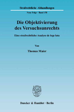 Die Objektivierung des Versuchsunrechts Die Objektivierung des Versuchsunrechts