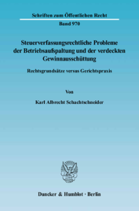 Steuerverfassungsrechtliche Probleme der Betriebsaufspaltung und der verdeckten Gewinnausschüttung