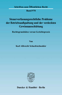 Steuerverfassungsrechtliche Probleme der Betriebsaufspaltung und der verdeckten Gewinnausschüttung Steuerverfassungsrechtliche Probleme der Betriebsaufspaltung und der verdeckten Gewinnausschüttung