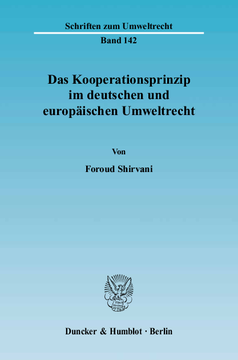 Das Kooperationsprinzip im deutschen und europäischen Umweltrecht Das Kooperationsprinzip im deutschen und europäischen Umweltrecht
