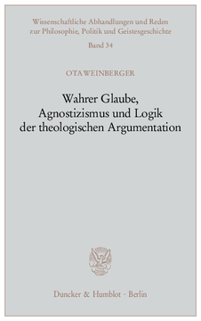Wahrer Glaube, Agnostizismus und Logik der theologischen Argumentation Wahrer Glaube, Agnostizismus und Logik der theologischen Argumentation
