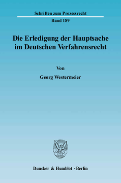 Die Erledigung der Hauptsache im Deutschen Verfahrensrecht. Eine vergleichende Darstellung des Prozeßinstituts der Hauptsacheerledigung vornehmlich im Zivil- und Verwaltungsprozeß Die Erledigung der Hauptsache im Deutschen Verfahrensrecht. Eine vergleichende Darstellung des Prozeßinstituts der Hauptsacheerledigung vornehmlich im Zivil- und Verwaltungsprozeß