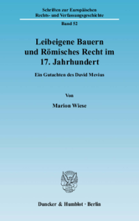 Leibeigene Bauern und Römisches Recht im 17. Jahrhundert
