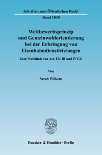 Wettbewerbsprinzip und Gemeinwohlorientierung bei der Erbringung von Eisenbahndienstleistungen