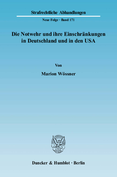 Die Notwehr und ihre Einschränkungen in Deutschland und in den USA Die Notwehr und ihre Einschränkungen in Deutschland und in den USA