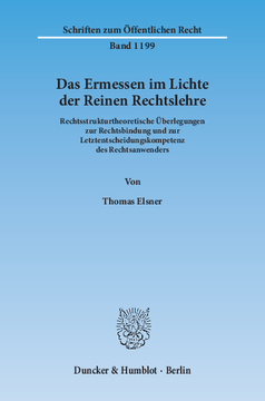 Das Ermessen im Lichte der Reinen Rechtslehre Das Ermessen im Lichte der Reinen Rechtslehre