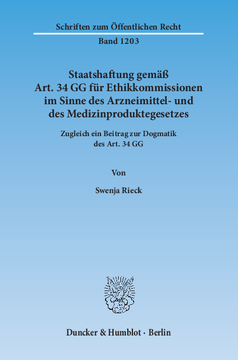 Staatshaftung gemäß Art. 34 GG für Ethikkommissionen im Sinne des Arzneimittel- und des Medizinproduktegesetzes Staatshaftung gemäß Art. 34 GG für Ethikkommissionen im Sinne des Arzneimittel- und des Medizinproduktegesetzes