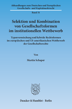 Selektion und Kombination von Gesellschaftsformen im institutionellen Wettbewerb Selektion und Kombination von Gesellschaftsformen im institutionellen Wettbewerb