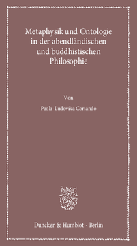 Metaphysik und Ontologie in der abendländischen und buddhistischen Philosophie Metaphysik und Ontologie in der abendländischen und buddhistischen Philosophie