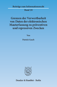 Grenzen der Verwertbarkeit von Daten der elektronischen Mauterfassung zu präventiven und repressiven Zwecken Grenzen der Verwertbarkeit von Daten der elektronischen Mauterfassung zu präventiven und repressiven Zwecken