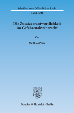 Die Zusatzverantwortlichkeit im Gefahrenabwehrrecht Die Zusatzverantwortlichkeit im Gefahrenabwehrrecht