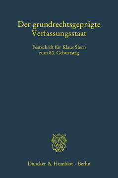 Der grundrechtsgeprägte Verfassungsstaat Der grundrechtsgeprägte Verfassungsstaat