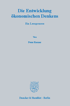 Die Entwicklung ökonomischen Denkens Die Entwicklung ökonomischen Denkens