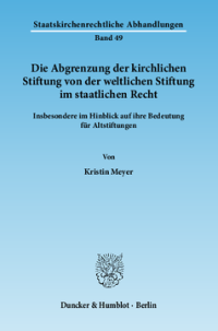 Die Abgrenzung der kirchlichen Stiftung von der weltlichen Stiftung im staatlichen Recht