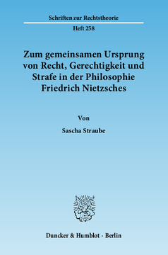 Zum gemeinsamen Ursprung von Recht, Gerechtigkeit und Strafe in der Philosophie Friedrich Nietzsches Zum gemeinsamen Ursprung von Recht, Gerechtigkeit und Strafe in der Philosophie Friedrich Nietzsches