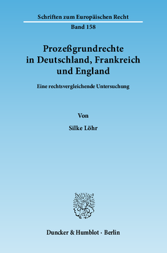 Prozeßgrundrechte in Deutschland, Frankreich und England Prozeßgrundrechte in Deutschland, Frankreich und England