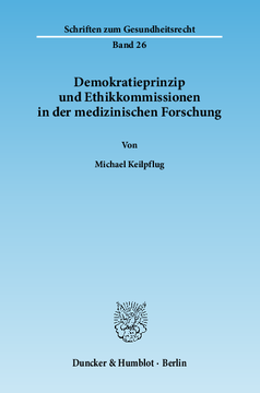 Demokratieprinzip und Ethikkommissionen in der medizinischen Forschung Demokratieprinzip und Ethikkommissionen in der medizinischen Forschung